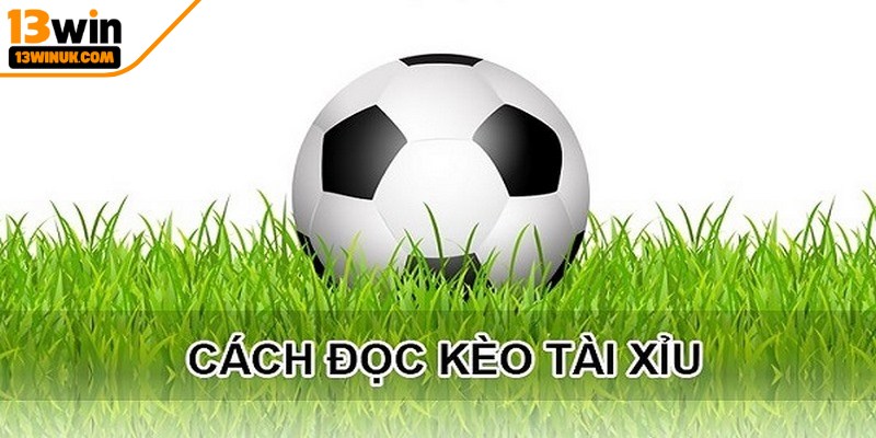 Những cách đọc kèo tài xỉu phổ biến hiện nay